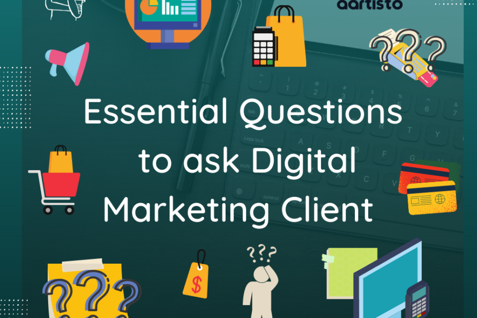 Essential questions to ask Digital MArketing Client