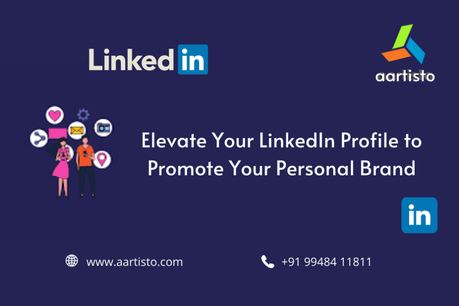Improve Your LinkedIn Profile to Promote Your Personal Brand