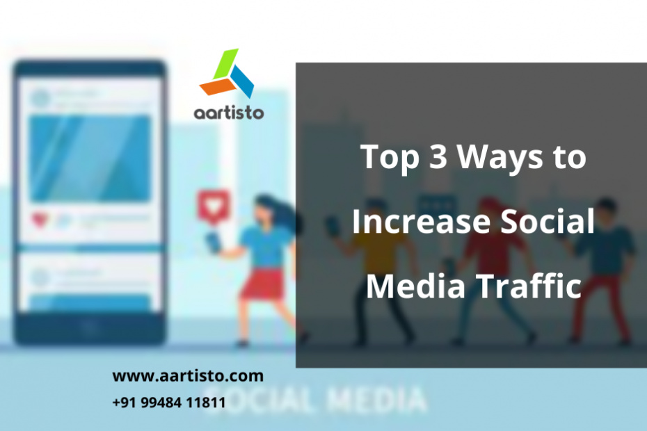 The best 3 ways to enhance social media traffic