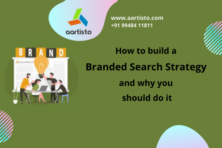 How To create a Branded Search Strategy And Why You Should Do It