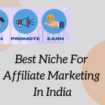 Best Niche For Affiliate Marketing In India