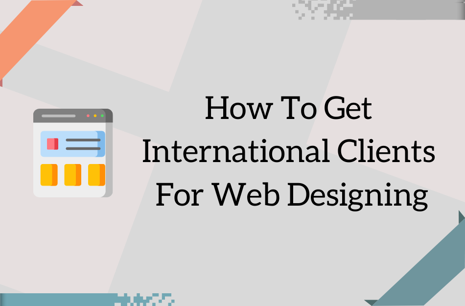 How To Get International Clients For Web Designing - Aartisto Web Media ...