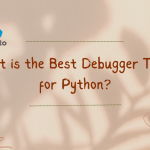 What is the Best Debugger Tools for Python?