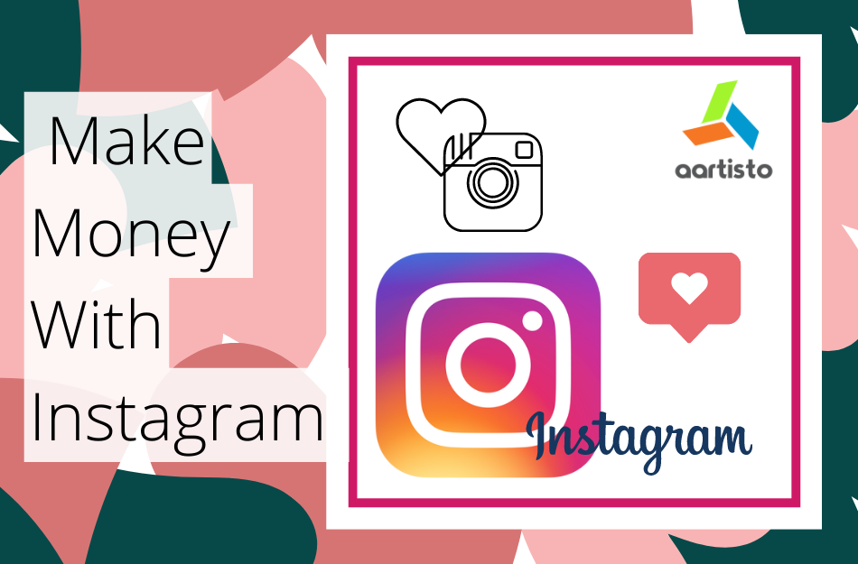 How To Make Money With Instagram In 2024 Aartisto Web Media Digital