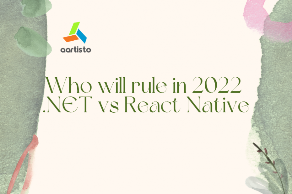 Who will rule in 2022 .NET vs React Native