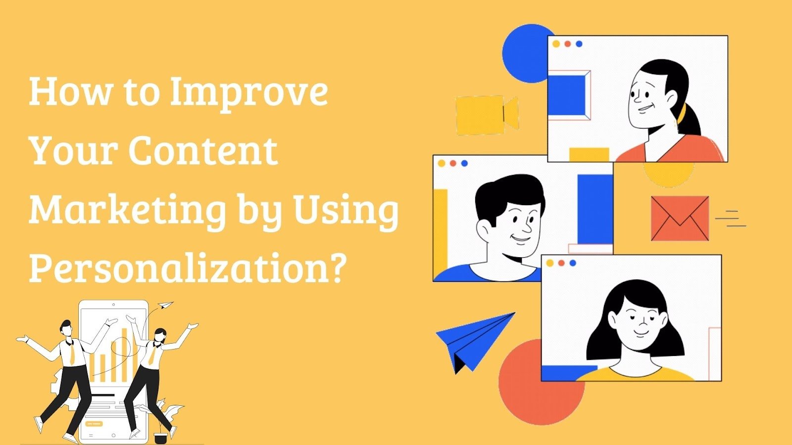 How To Improve Your Content Marketing By Using Personalization ...