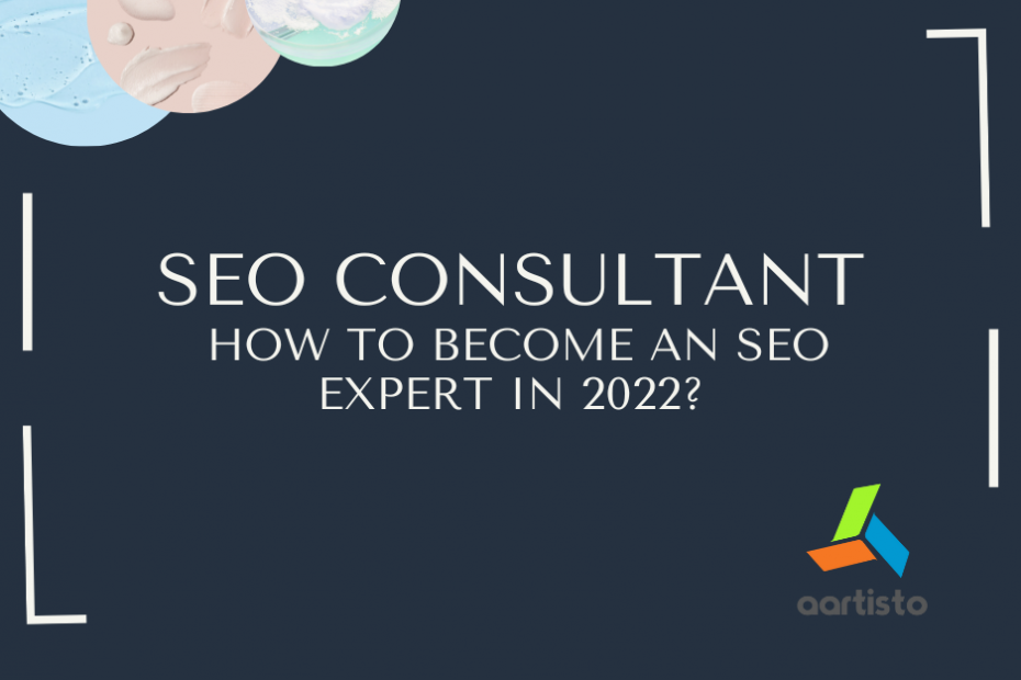 SEO Consultant How To Become An SEO Expert In 2022