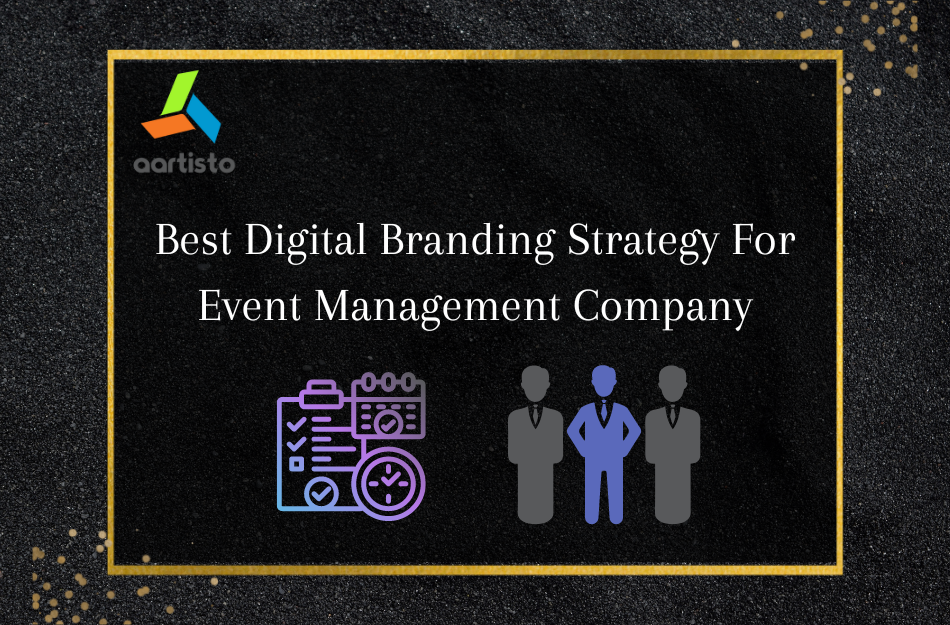 Best Digital Branding Strategy For Event Management Company In 2023