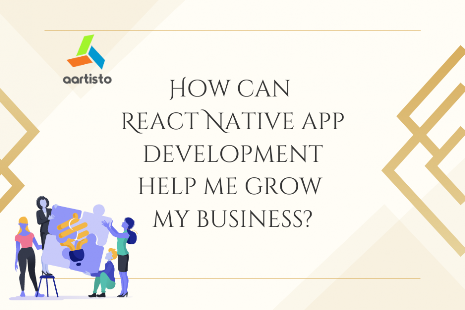 How can React Native app development help me grow my business